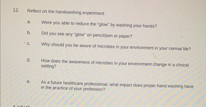 12 Reflect On The Handwashing Experiment A Were You Able To Reduce The Glow By Washing Your Hands Did You See Any 1