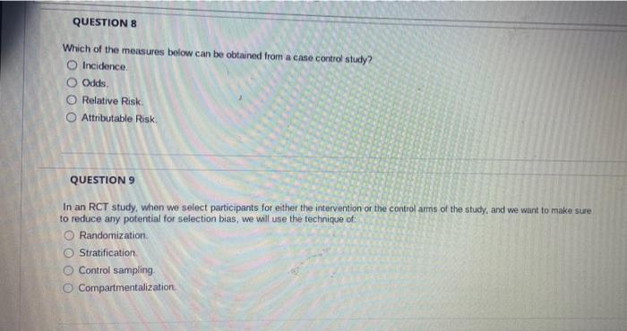 Question 8 Which Of The Measures Below Can Be Obtained From A Case Control Study Incidence Odds Relative Risk O Attribu 1