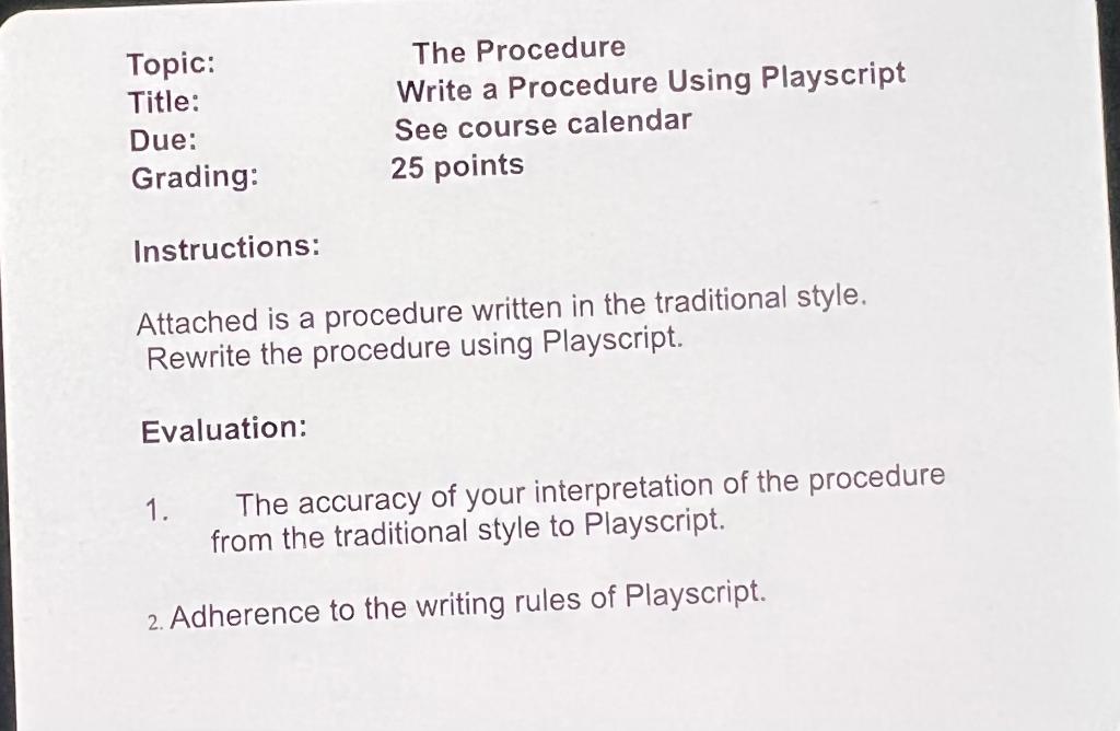 The Procedure Topic Title Due Grading Write A Procedure Using Playscript See Course Calendar 25 Points Instructions 1