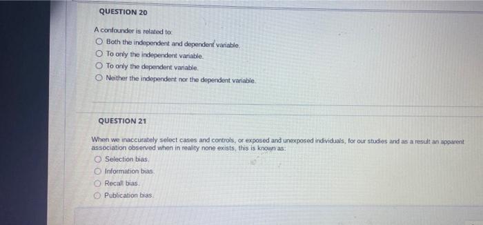 Question 20 A Confounder Is Related To O Both The Independent And Dependent Variable O To Only The Independent Variable 1