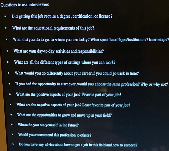 Questions To Ask Interviewee Did Getting This Job Require A Degree Certification Or License What Are The Educational 1
