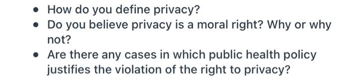 How Do You Define Privacy Do You Believe Privacy Is A Moral Right Why Or Why Not Are There Any Cases In Which P 1