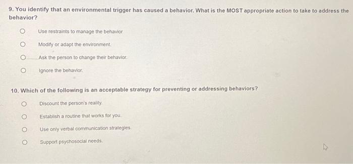 9 You Identify That An Environmental Trigger Has Caused A Behavior What Is The Most Appropriate Action To Take To Addr 1