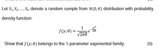 Let Yi Y2 Yn Denote A Random Sample From N 0 0 Distribution With Probability Density Function Fly 9 210 Sho 1