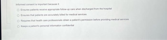 Informed Consent Is Important Because It O Ensures Patients Receive Appropriate Follow Up Care When Discharged From The 1