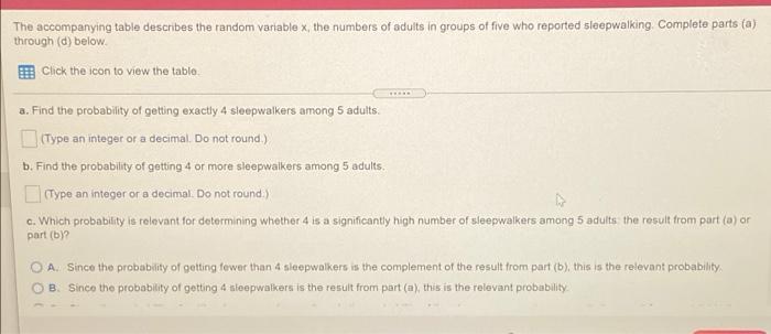 The Accompanying Table Describes The Random Variable X The Numbers Of Adults In Groups Of Five Who Reported Sleepwalkin 1