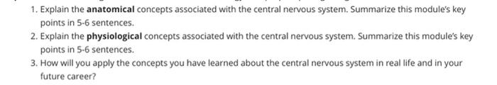 1 Explain The Anatomical Concepts Associated With The Central Nervous System Summarize This Module S Key Points In 5 6 1