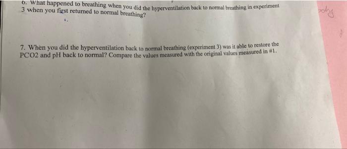 0 What Happened To Breathing When You Did The Hyperventilation Back To Normal Breathing In Experiment 3 When You First 1