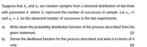 Suppose That X And X Are Random Samples From A Binomial Distribution Of Two Trials With Parameter 0 Where Xrepresent 1