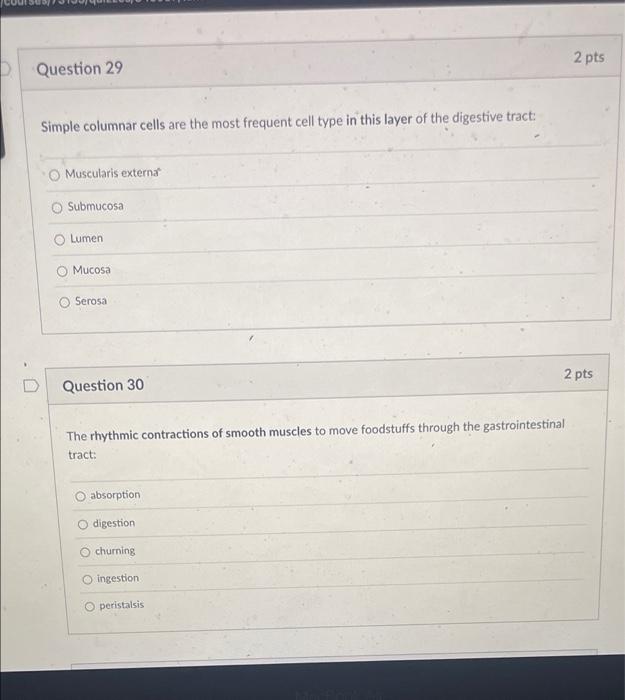 2 Pts Question 29 Simple Columnar Cells Are The Most Frequent Cell Type In This Layer Of The Digestive Tract O Muscular 1