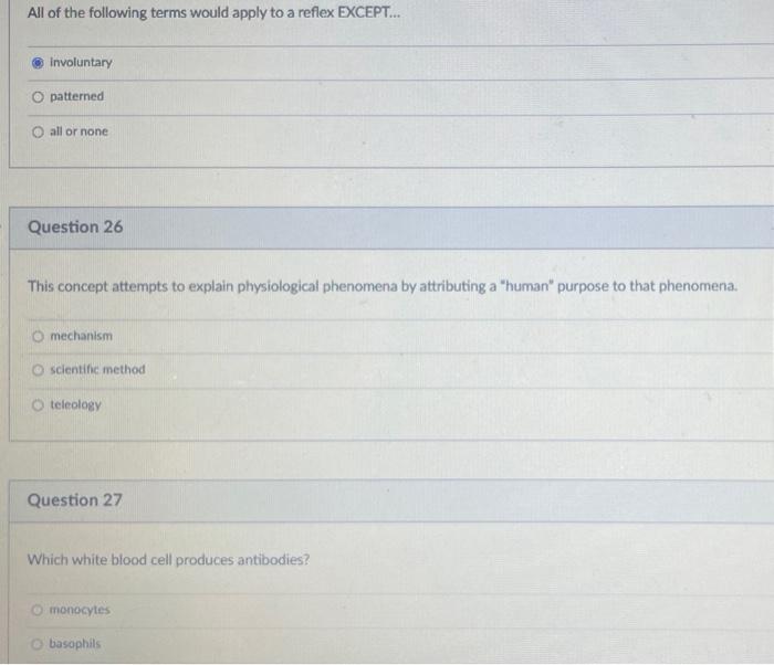 All Of The Following Terms Would Apply To A Reflex Except Involuntary O Patterned O All Or None Question 26 This Conc 1