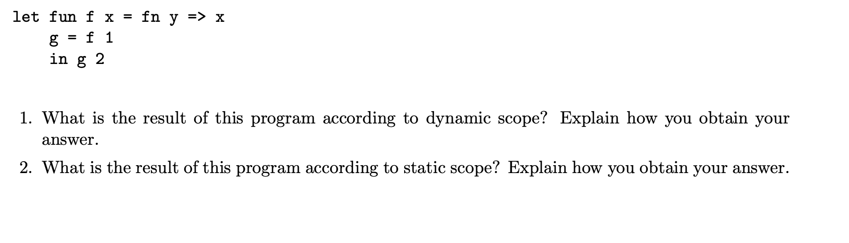 Let Fun F X Fn Y X G F 1 In G 2 1 What Is The Result Of This Program According To Dynamic Scope Explain How You 1