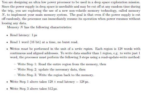 You Are Designing An Ultra Low Power Processor To Be Used In A Deep Space Exploration Mission Since The Power Supply In 1