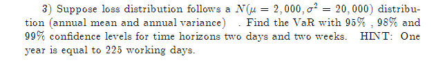 3 Suppose Loss Distribution Follows A N U 2 000 02 20 000 Distribu Tion Annual Mean And Annual Variance Find Th 1