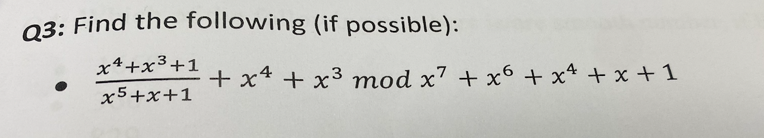 Q3 Find The Following If Possible X X 1 4 X X Mod X7 X X X 1 X5 X 1 1