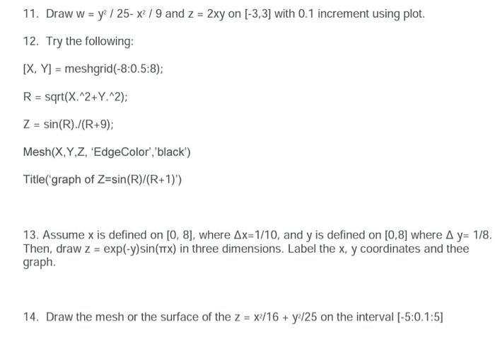 11 Draw W Y 25 X 9 And Z 2xy On 3 3 With 0 1 Increment Using Plot 12 Try The Following X Y Meshgri 1