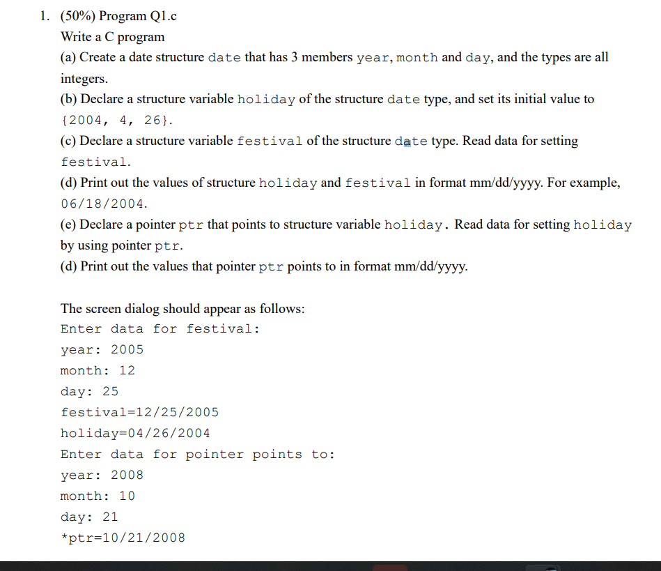 1 50 Program Q1 C Write A C Program A Create A Date Structure Date That Has 3 Members Year Month And Day And The 1