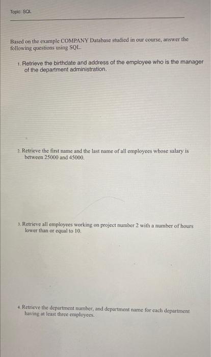 Topic Sql Based On The Example Company Database Studied In Our Course Answer The Following Questions Using Sql 1 Ret 1
