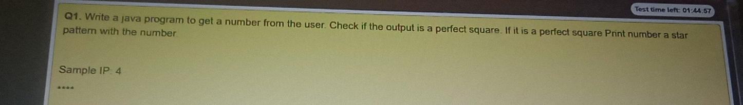 Test Time Left 01 44 57 Q1 Write A Java Program To Get A Number From The User Check If The Output Is A Perfect Square 1