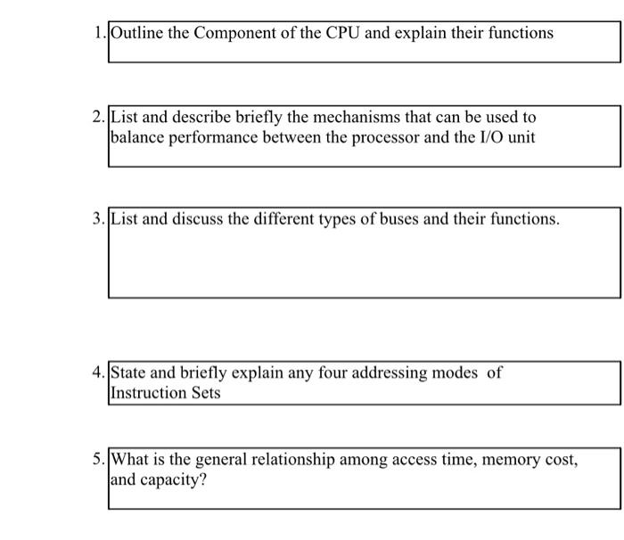 1 Outline The Component Of The Cpu And Explain Their Functions 2 List And Describe Briefly The Mechanisms That Can Be 1