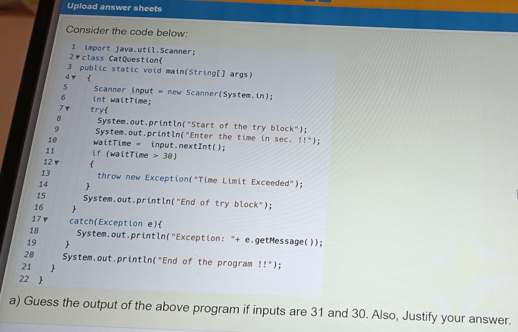 Scanner Input New Scanner System In Int Waittime Try System Out Println Start Of The Try Block System Out Prin 1