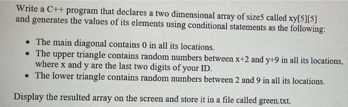 Write A C Program That Declares A Two Dimensional Array Of Size5 Called Xy 5 5 And Generates The Values Of Its Eleme 1