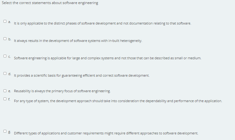 Select The Correct Statements About Software Engineering It Is Only Applicable To The Distinct Phases Of Software Develo 1