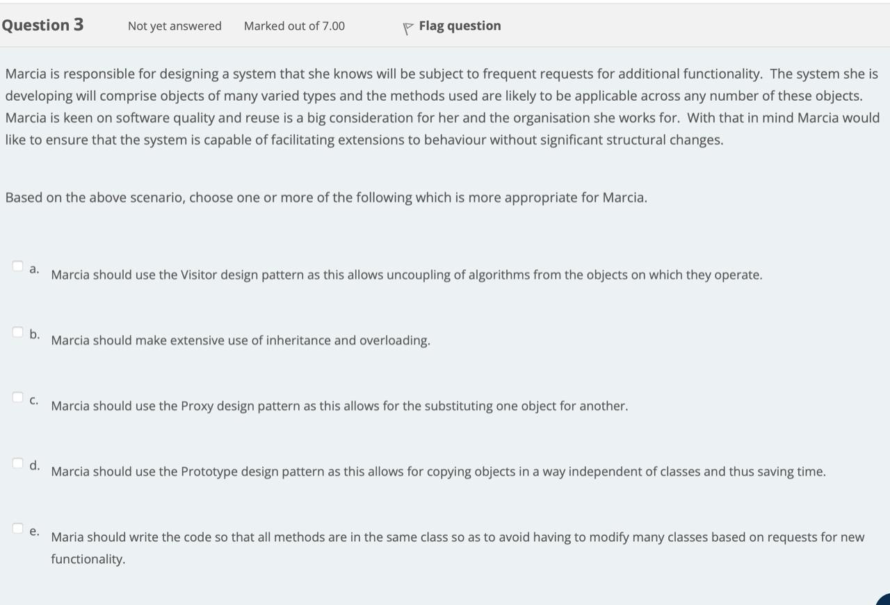 Question 3 Not Yet Answered Marked Out Of 7 00 Flag Question Marcia Is Responsible For Designing A System That She Knows 1