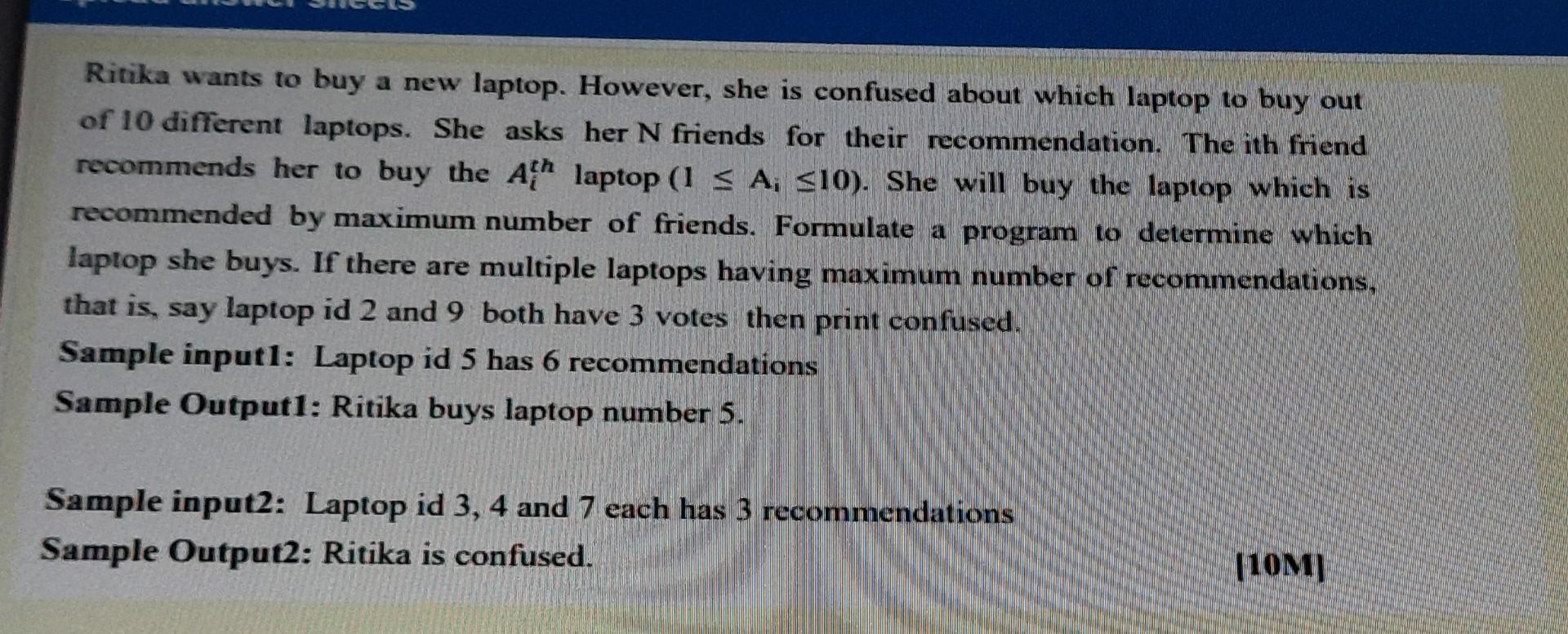 Ritika Wants To Buy A New Laptop However She Is Confused About Which Laptop To Buy Out Of 10 Different Laptops She As 1