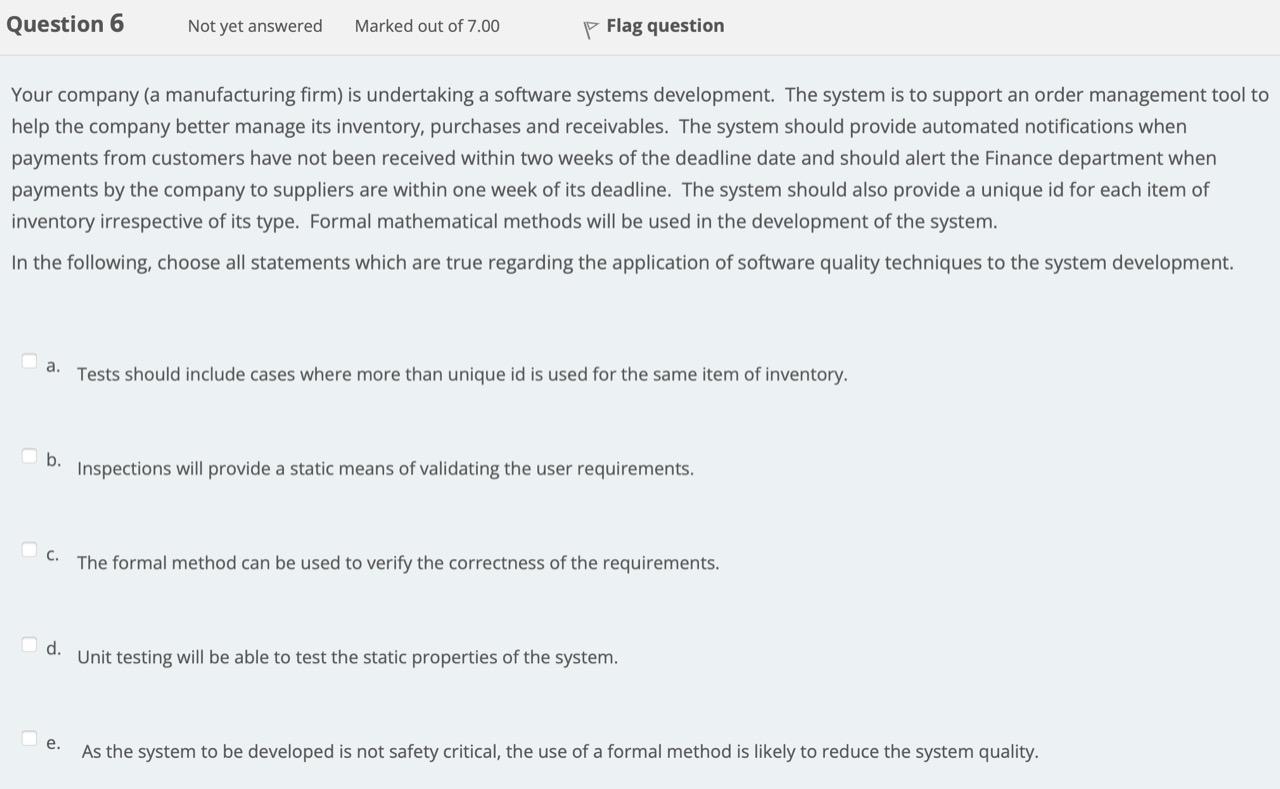 Not Yet Answered Marked Out Of 7 00 Question 6 Flag Question Your Company A Manufacturing Firm Is Undertaking A Softwa 1