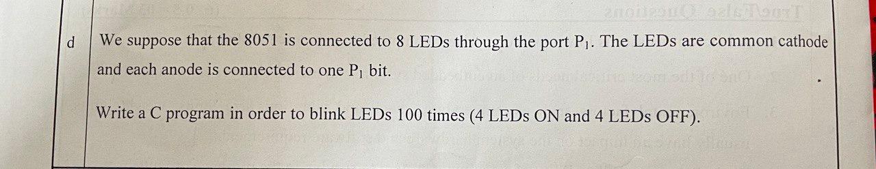 Enottren Foals Tourt D We Suppose That The 8051 Is Connected To 8 Leds Through The Port P The Leds Are Common Cathode 1