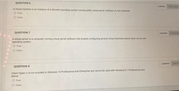Question 6 A Virtual Machine Is An Instance Of A Discrete Operating System Running Within Virtual Server Software On One 1