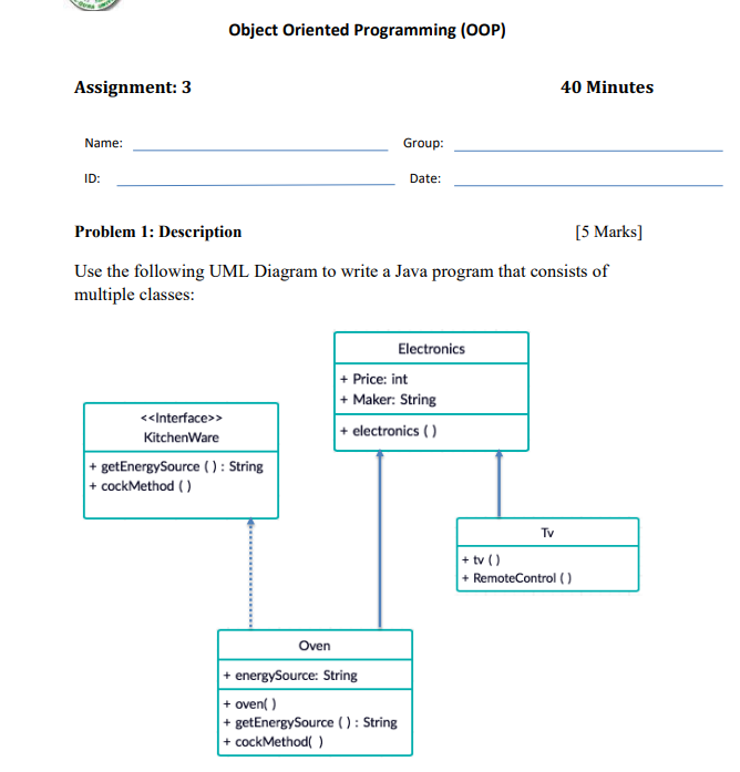 Object Oriented Programming Oop Assignment 3 40 Minutes Name Group Id Date Problem 1 Description 5 Marks Use T 1