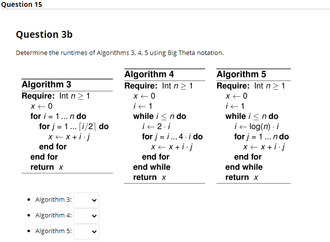 Question 15 Question 3b Determine The Runtimes Of Algorithms 3 4 5 Using Big Theta Notation Algorithm 4 Require Int 1