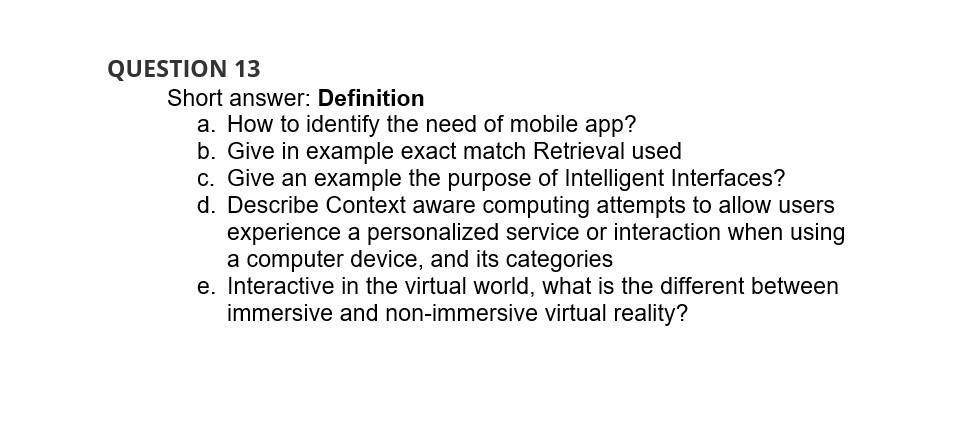 Question 13 Short Answer Definition A How To Identify The Need Of Mobile App B Give In Example Exact Match Retrieval 1