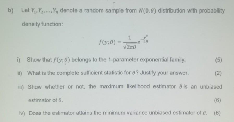 B Let Y Y2 Yn Denote A Random Sample From N 0 0 Distribution With Probability Density Function 1 F Y 0 E 20 1