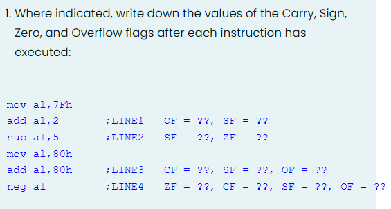 1 Where Indicated Write Down The Values Of The Carry Sign Zero And Overflow Flags After Each Instruction Has Execut 1