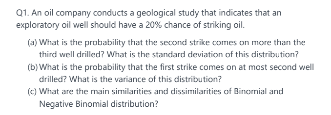 Q1 An Oil Company Conducts A Geological Study That Indicates That An Exploratory Oil Well Should Have A 20 Chance Of S 1