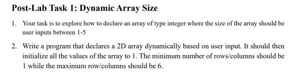 Post Lab Task 1 Dynamic Array Size 1 Your Task Is To Explore How To Declare An Array Of Type Integer Where The Size Of 1