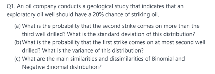 Q1 An Oil Company Conducts A Geological Study That Indicates That An Exploratory Oil Well Should Have A 20 Chance Of S 1