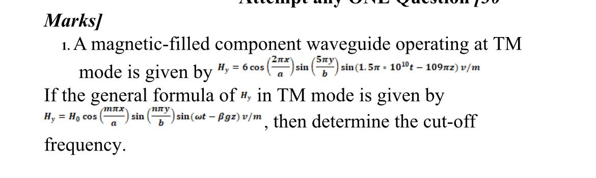 Marks 1 A Magnetic Filled Component Waveguide Operating At Tm 2nx 5ny Sin Hy 6 Cos Mode Is Given By Sin 1 5m 10 0t 1