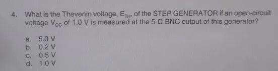 What Is The Thevenin Voltage En Of The Step Generator If An Open Circuit Voltage Voc Of 1 0 V Is Measured At The 5 0 B 1