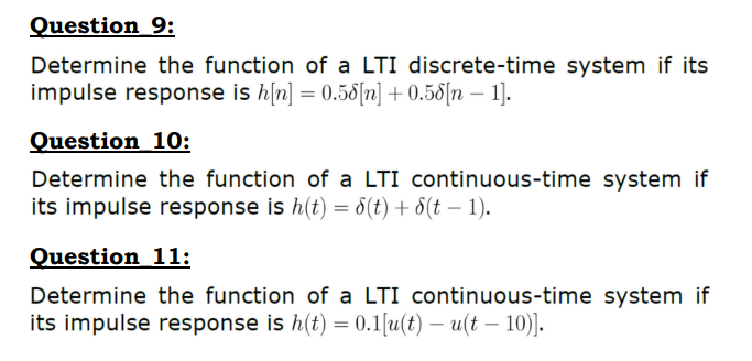 Question 9 Determine The Function Of A Lti Discrete Time System If Its Impulse Response Is H N 0 58 N 0 58 N 1 Q 1