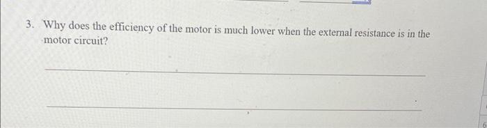 3 Why Does The Efficiency Of The Motor Is Much Lower When The External Resistance Is In The Motor Circuit 1