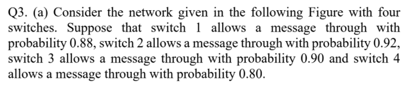 Q3 A Consider The Network Given In The Following Figure With Four Switches Suppose That Switch 1 Allows A Message Th 1