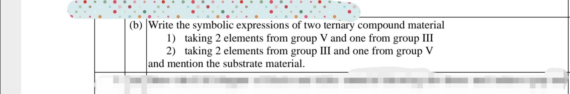 B Write The Symbolic Expressions Of Two Ternary Compound Material 1 Taking 2 Elements From Group V And One From Group 1