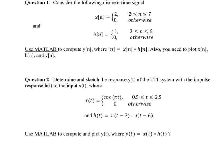 Question 1 Consider The Following Discrete Time Signal 2 N 7 X N 2 Lo Otherwise And 1 3 N 6 H N Otherwise Us 1