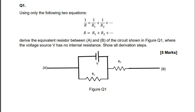 Q1 Using Only The Following Two Equations 1 1 1 R R R R R R Derive The Equivalent Resistor Betwe 1