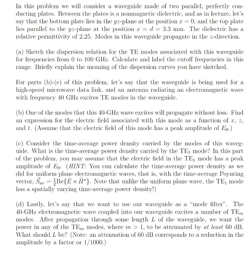 In This Problem We Will Consider A Waveguide Made Of Two Parallel Perfectly Con Ducting Plates Between The Plates Is 1
