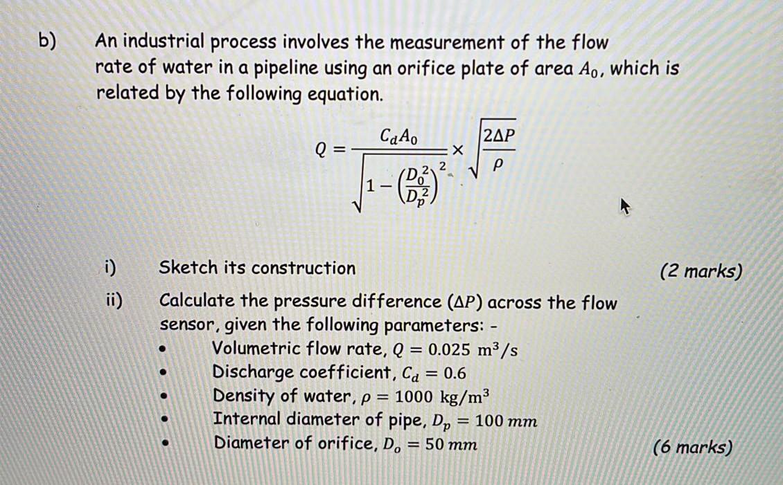 B An Industrial Process Involves The Measurement Of The Flow Rate Of Water In A Pipeline Using An Orifice Plate Of Area 1